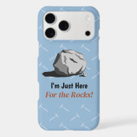 I'm Just Here For The Rocks! Case-Mate iPhone Case