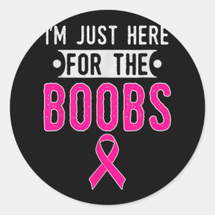 Im Just Here For The S Breast Cancer Awareness Classic Round Sticker