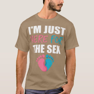 I'm Just Here For The Se Funny Gender Reveal  T-Shirt