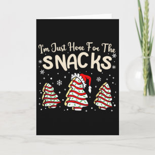 I'm Just Here For The Snacks Christmas Cakes Debbi Card