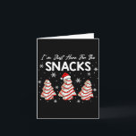 I'm Just Here For The Snacks Christmas Cakes Debbi Card<br><div class="desc">I'm Just Here For The Snacks Christmas Cakes Debbie Becky Long Sleeve</div>