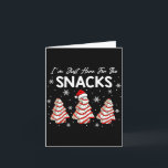 I'm Just Here For The Snacks Christmas Cakes Debbi Card<br><div class="desc">I'm Just Here For The Snacks Christmas Cakes Debbie Becky Long Sleeve</div>