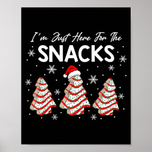 I'm Just Here For The Snacks Christmas Cakes Debbi Poster