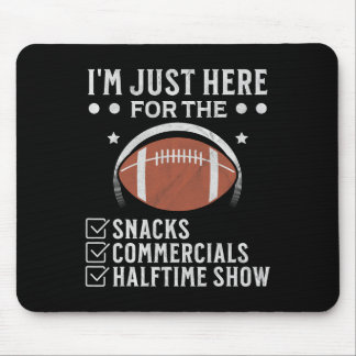 I'm Just Here For The Snacks Commercials Half Time Mouse Pad