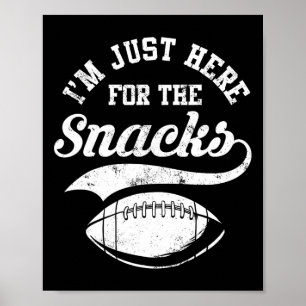 I'm Just Here For The Snacks Funny American Footba Poster