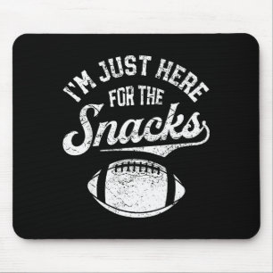 I'm Just Here For The Snacks Funny Fantasy Footbal Mouse Pad