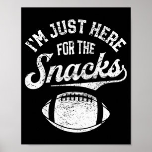 I'm Just Here For The Snacks Funny Fantasy Footbal Poster
