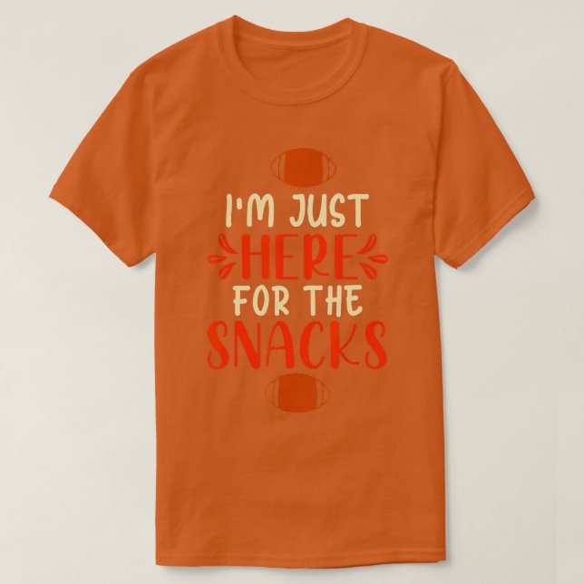 I'm Just Here For The Snacks Funny Fantasy Footbal T-Shirt (Design Front)
