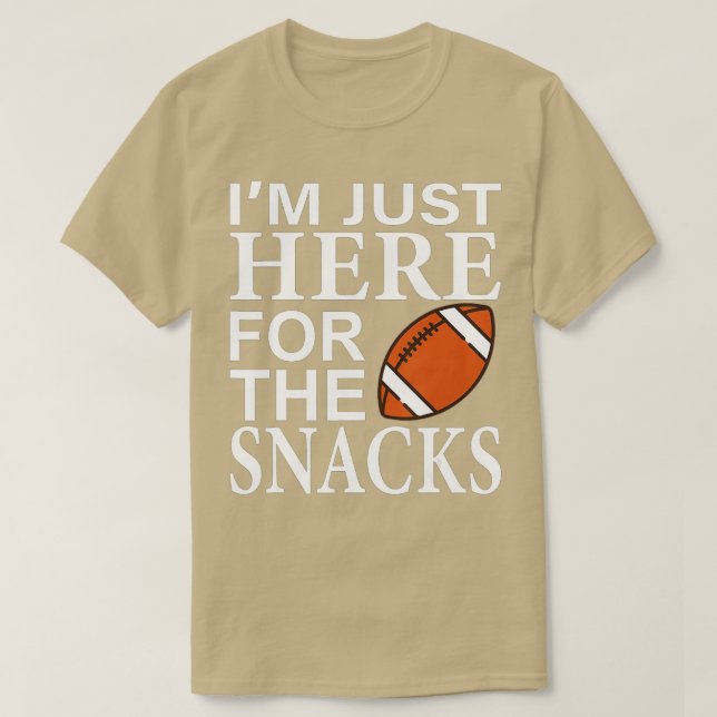 I'm Just Here For The Snacks Funny Fantasy Footbal T-Shirt (Design Front)