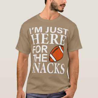 I'm Just Here For The Snacks Funny Fantasy Footbal T-Shirt