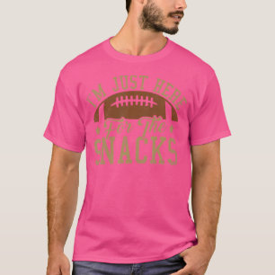 I'M Just Here For The Snacks Funny Football T-Shirt
