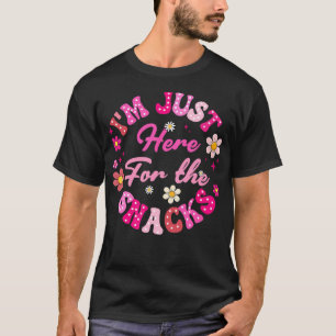 I'M Just Here For The Snacks Funny Saying Girls T-Shirt