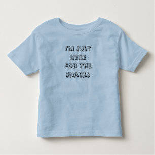 I'm Just Here For The Snacks Toddler T-Shirt