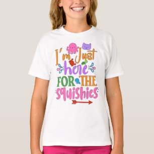 I'm just here for the squishies T-Shirt