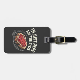 I'm Just Here for the Steak Beef Meat Lovers Luggage Tag