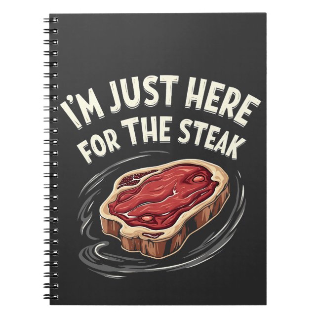 I'm Just Here for the Steak Beef Meat Lovers  Notebook (Front)