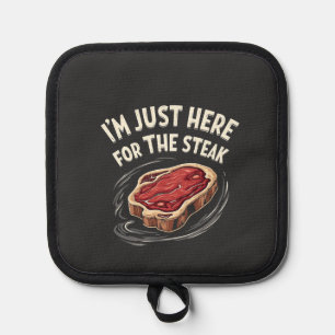 I'm Just Here for the Steak Beef Meat Lovers Pot Holder
