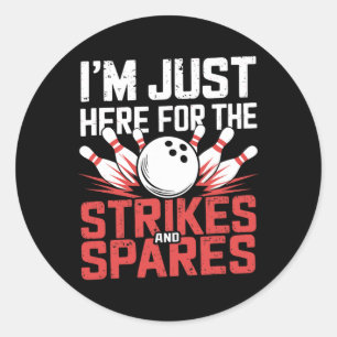 I'm Just Here For The Strikes And Spares Bowling Classic Round Sticker