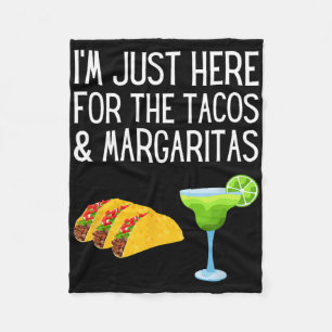 I'm Just Here For The Tacos And Margaritas Cinco D Fleece Blanket
