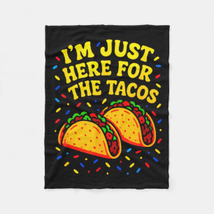 I'm just here for the tacos - cinco de mayo fun fleece blanket