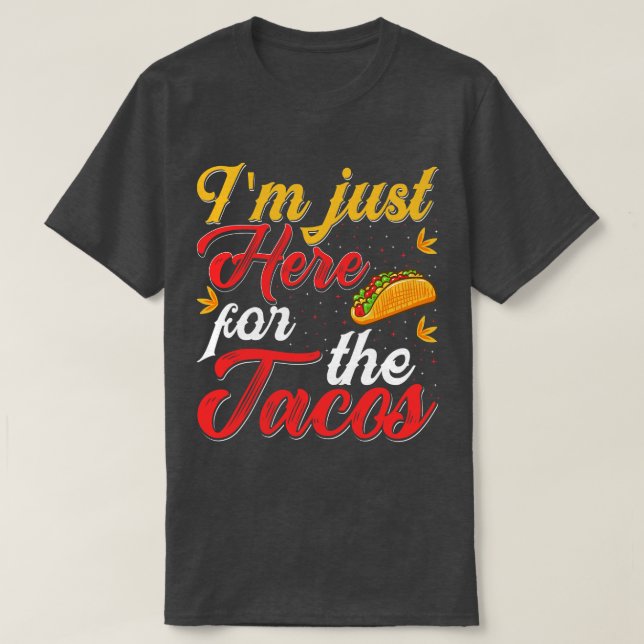 Im Just Here For The Tacos  retro T-Shirt (Design Front)