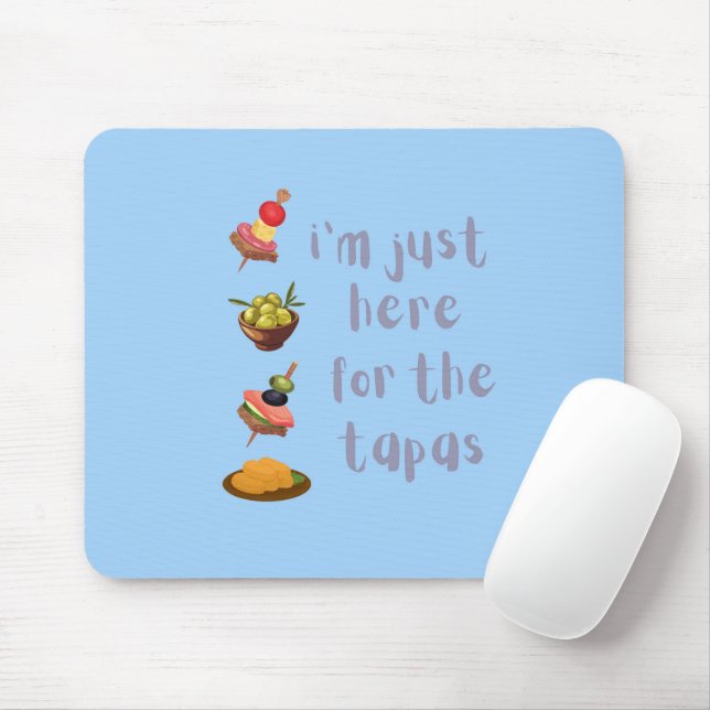 I'm Just Here For The Tapas Funny Mouse Pad (With Mouse)