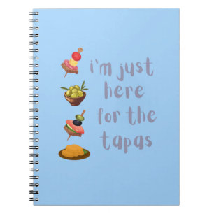 I'm Just Here For The Tapas Funny Notebook