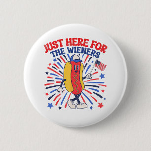 I'm Just Here For The Wieners 4th Of July Funny Ho 6 Cm Round Badge