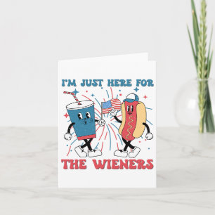 I'm Just Here For The Wieners 4th Of July Funny Ho Card