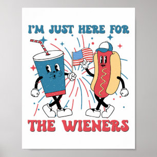 I'm Just Here For The Wieners 4th Of July Funny Ho Poster