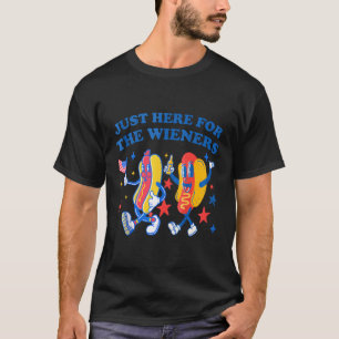 I'M Just Here For The Wieners Fourth Of July T-Shirt