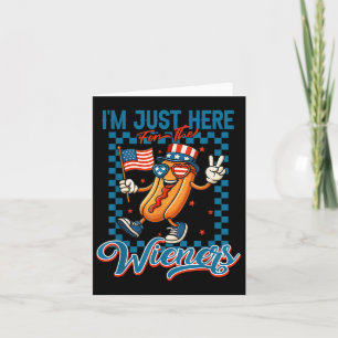 Im Just Here For The Wieners Funny 4th Of July Hot Card