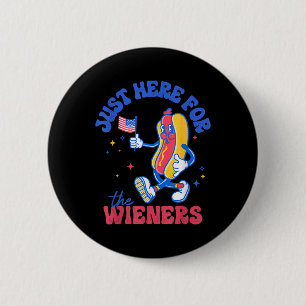 I'm Just Here For The Wieners Funny Fourth Of July 6 Cm Round Badge