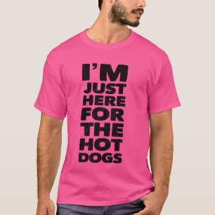 I'm Just Here For The Wieners Hot Dogs T-Shirt