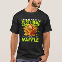i'm just here for waffle