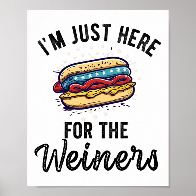 I'm Just Here For Weiners Funny 4th July Hot Dog S Poster (Front)