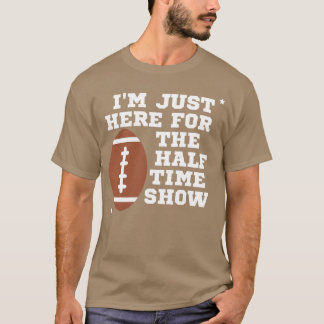 Im Just Here Forhe Halftime Show boy T-Shirt