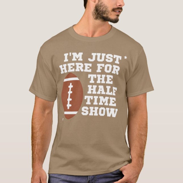 Im Just Here Forhe Halftime Show boy T-Shirt (Front)