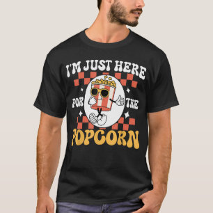 Im Just Here Forhe Popcorn Cinama Movie Popcorn fu T-Shirt