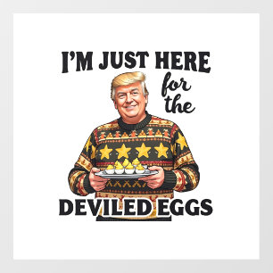 I'm Just Here Here for the Deviled Eggs Trump