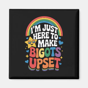 I'm Just Here Make Bigots Upset LGBTQ Gay Pride Magnet