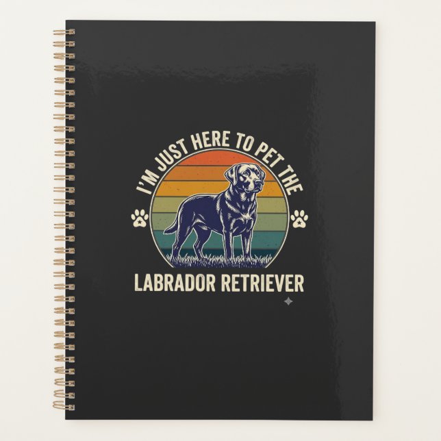 Im Just Here Pet Labrador Retriever Dog Retro Suns Planner (Front)