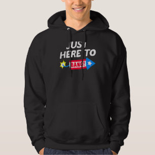 I'm Just Here To Bang Fireworks 4th Of July Fourth Hoodie