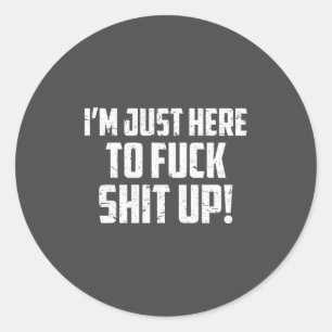 I'm Just Here To For Up Workout Motivation Funny Q Classic Round Sticker