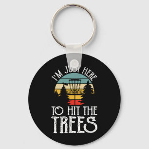 Im Just Here To Hit The Trees Key Ring