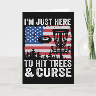 I'm Just Here To Hit Trees And Curse American Flag Card