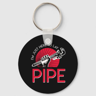 Im Just Here To Lay Pipe Pride Plumber Key Ring