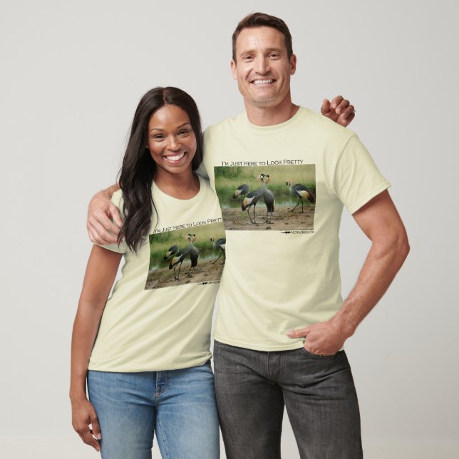 I'm just here to look pretty - crowned cranes T-Shirt (Unisex)