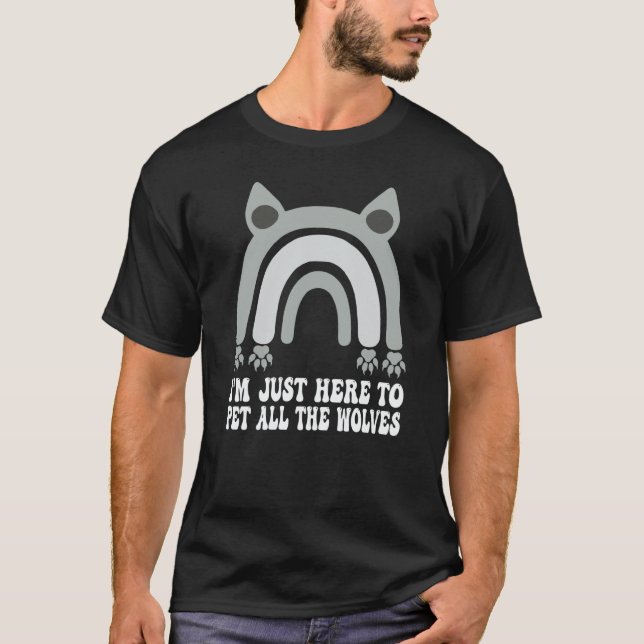 I'm Just Here To Pet All The Wolves Groovy Cute Wo T-Shirt (Front)