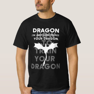 I'm Just Here to Pet Your Dragon – Funny Cute Drag T-Shirt